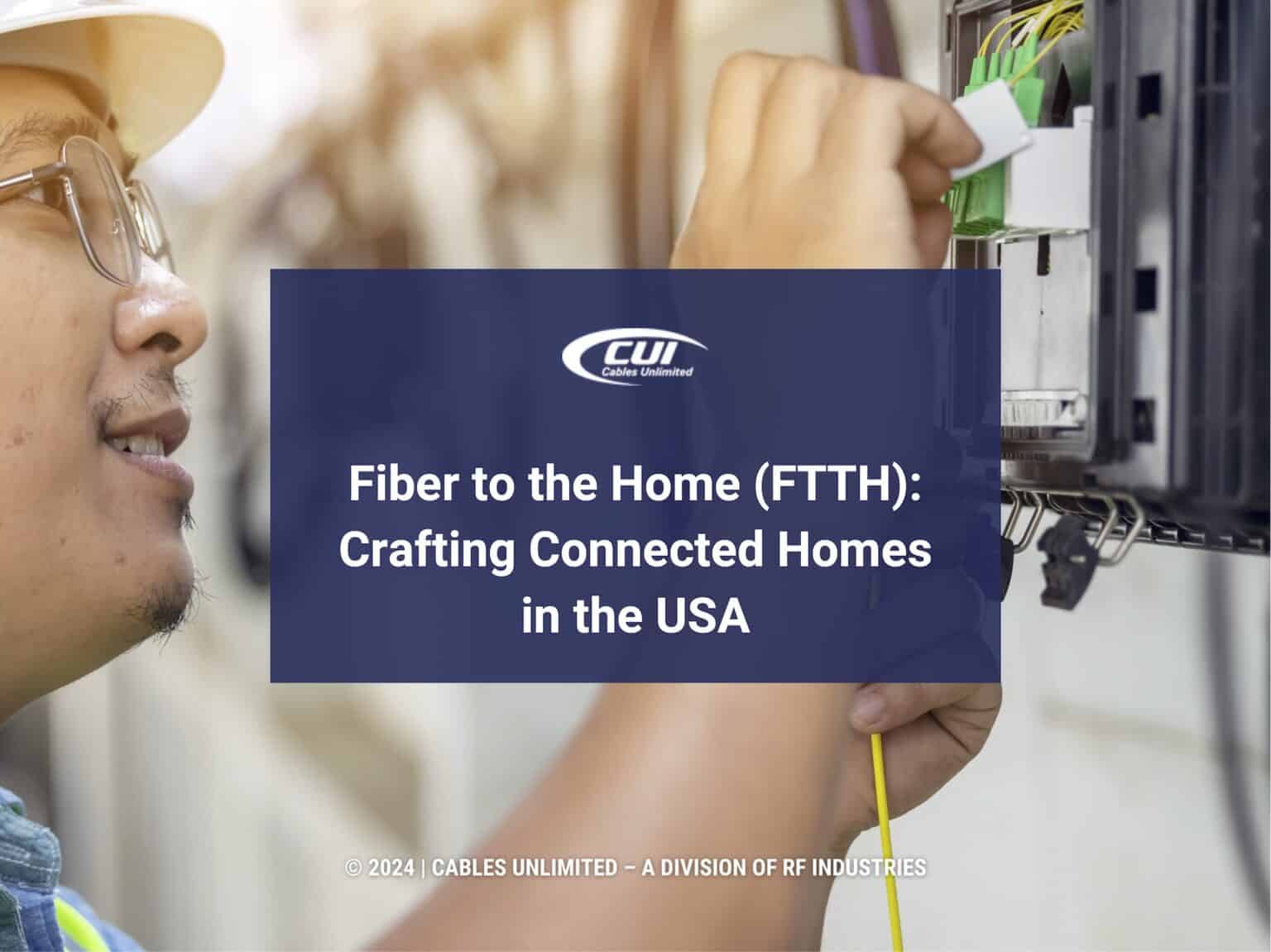 Fiber to the Home (FTTH): Crafting Connected Homes in the USA - Cables ...