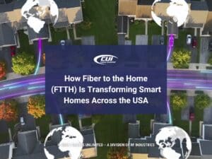 Featured: Smart USA home connected to ultra speed network- How fiber to the home (FTTH) is transforming smart homes across the USA