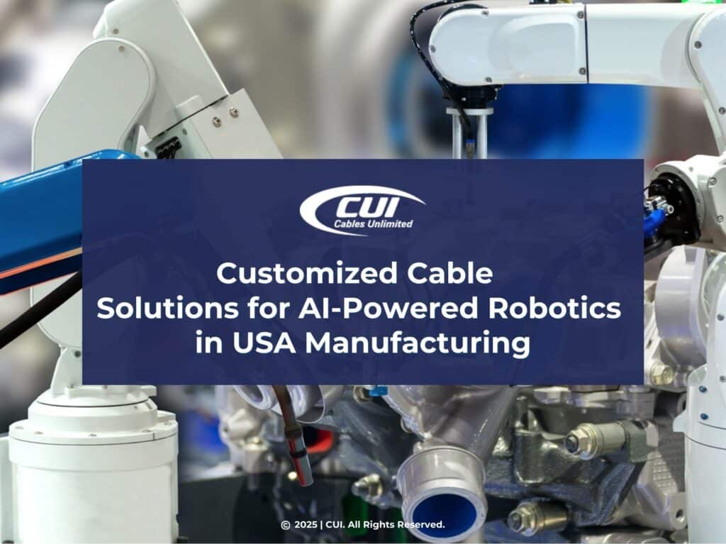 Featured: AI robotics in industrial setting- Customized Cable Solutions for AI-powered robotics in USA manufacturing.